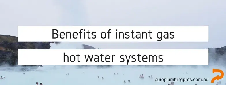 Benefits of gas instant hot water