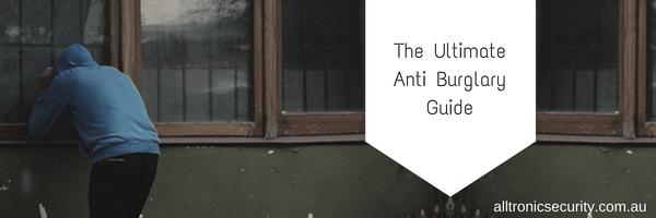 The Ultimate Anti Burglary Guide
