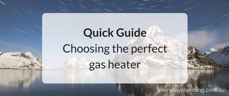 Quick Guide - choosing the perfect gas heater