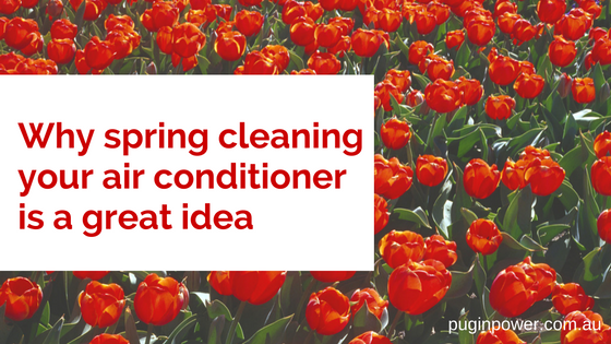 Why spring cleaning your air conditioner is a great idea