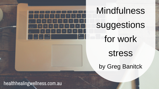 Mindfulness suggestions for work stress