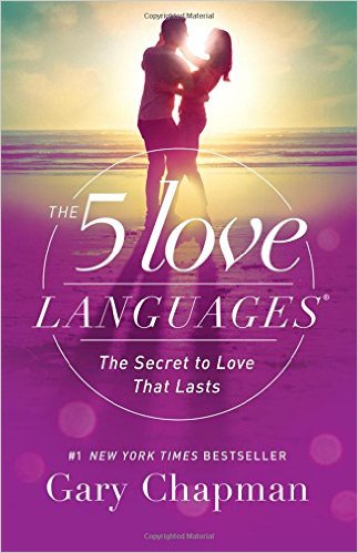 The Five Love Languages: The Secret to Love that Lasts