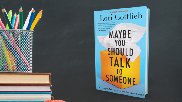 Maybe you should talk to someone. (Lori Gottlieb)