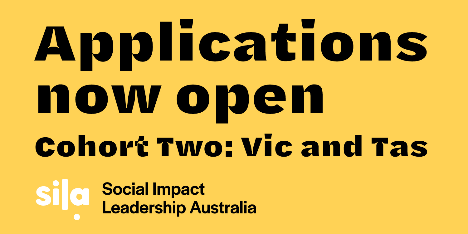Social Impact Leadership Australia - Applications for Cohort Two are now open
