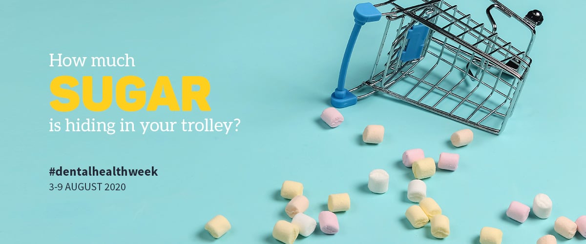 Dental Health Week | How much sugar is hiding in your trolley?