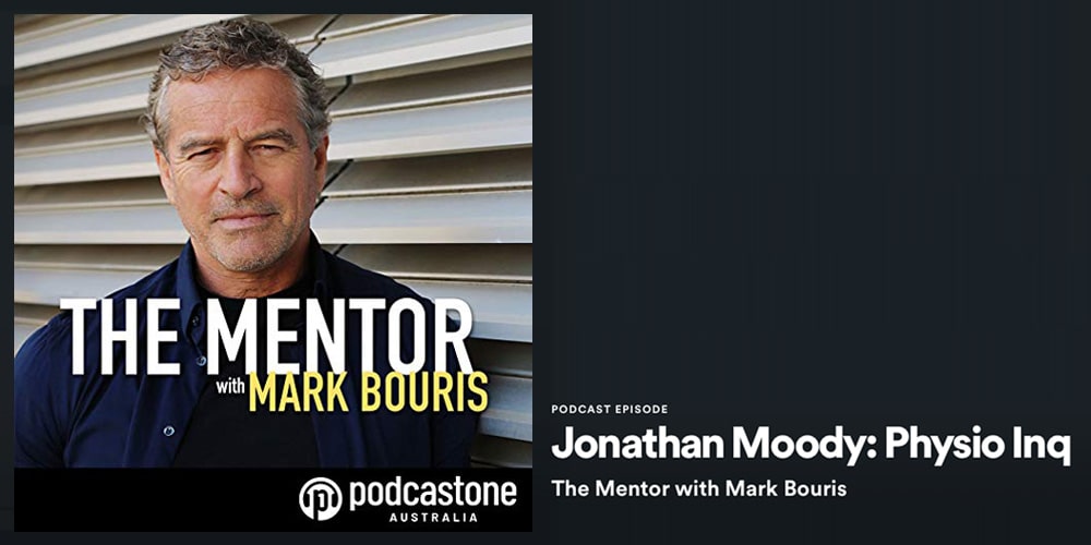[Podcast] The Mentor with Mark Bouris: Jonathan Moody | Physio Inq