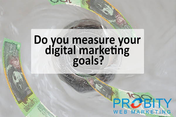 Do you measure your digital marketing goals?