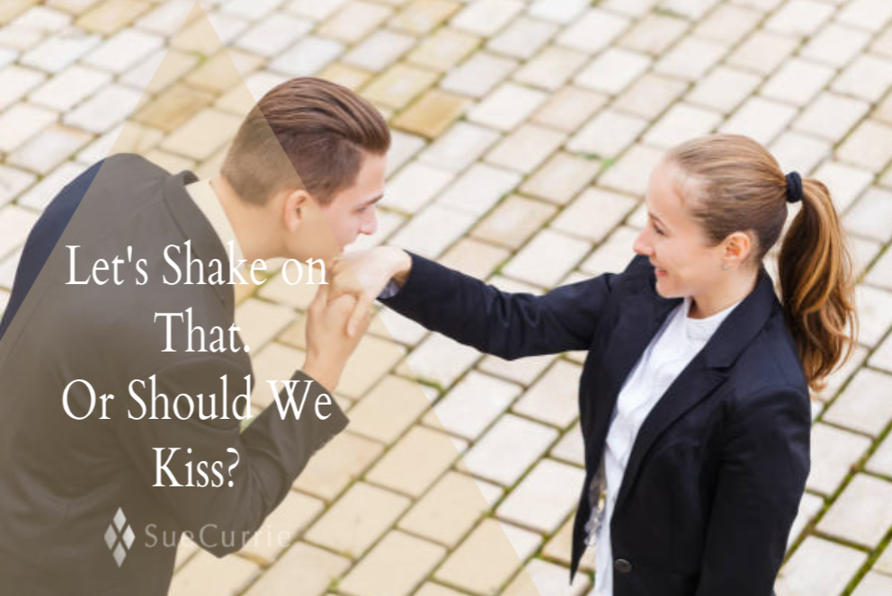 Let's Shake on That   Or Should we Kiss?