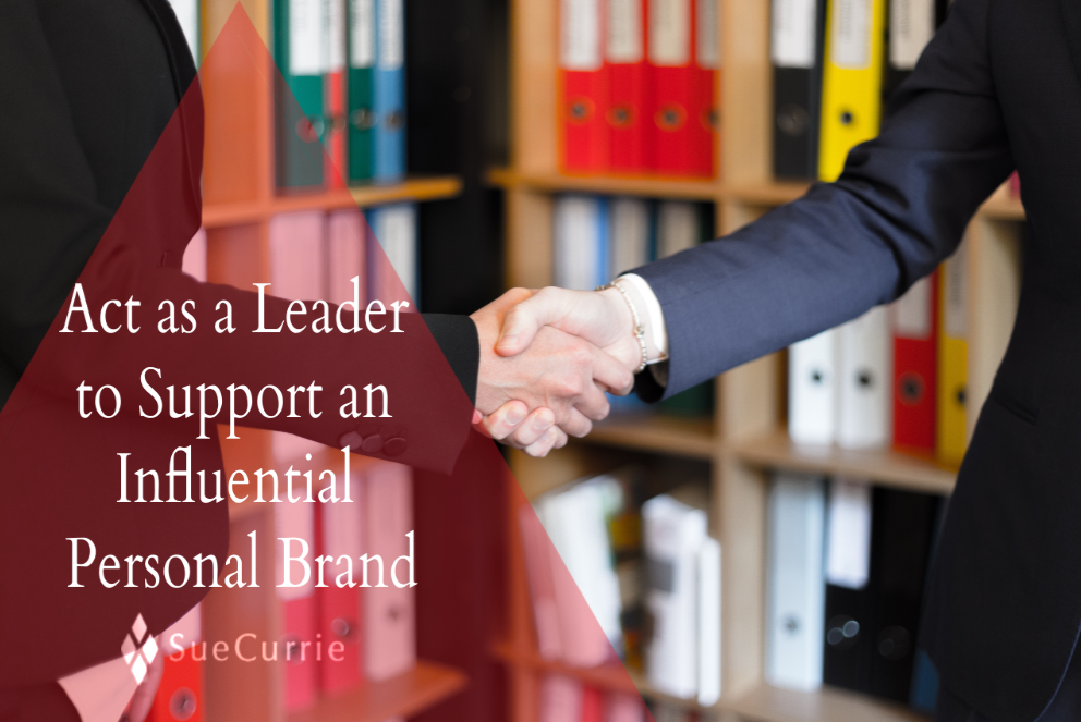 Act as a Leader to Support an Influential Personal Brand