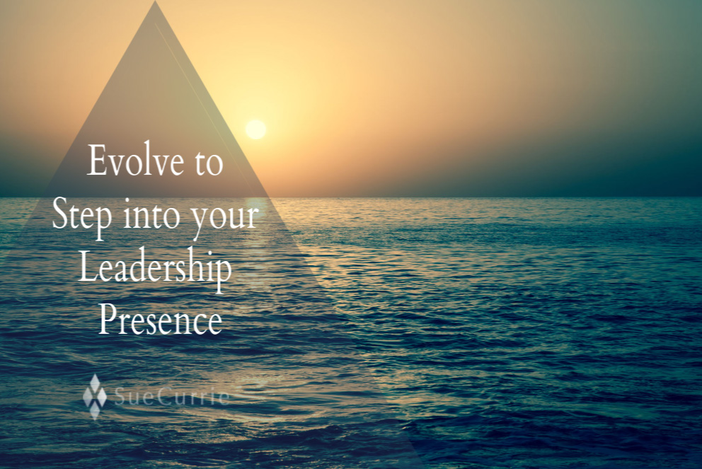 Evolve to Step into Your Leadership Presence