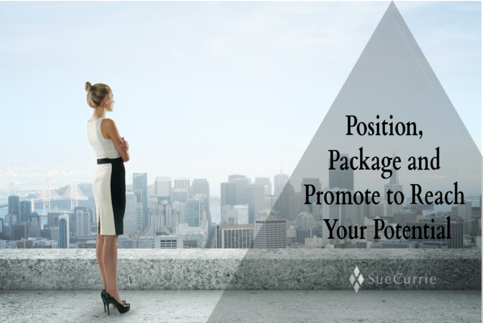 Position, Package and Promote to Reach Your Potential