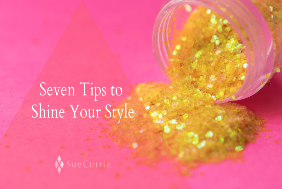 Seven Tips to Shine Your Style