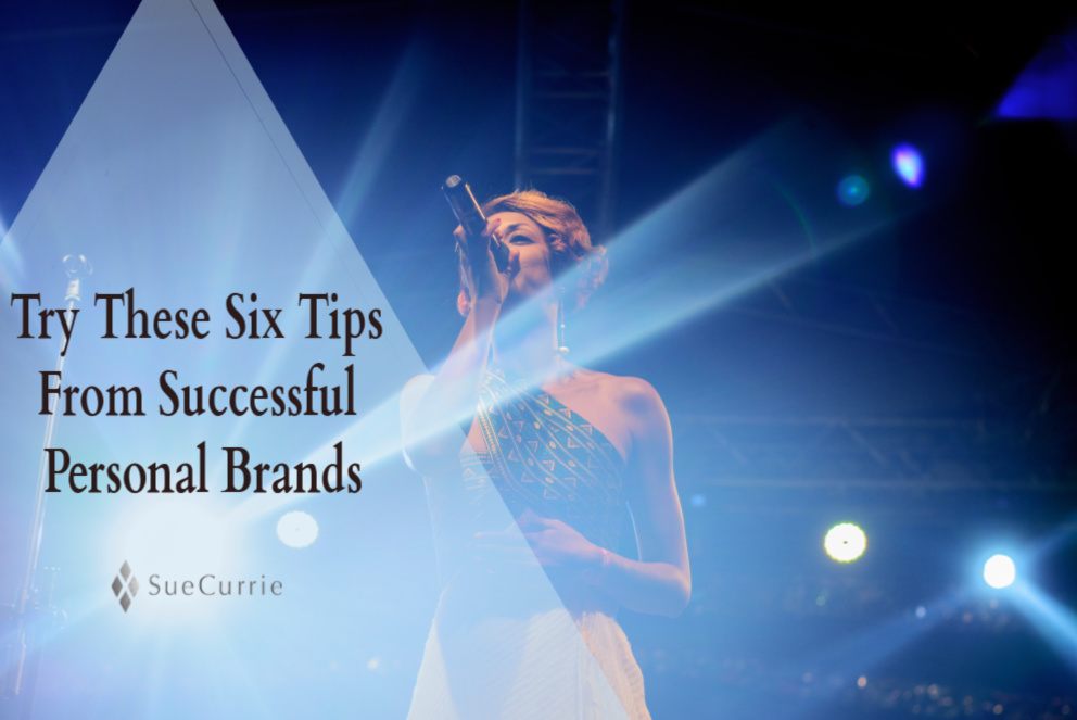 Try These Six Tips From Successful Personal Brands