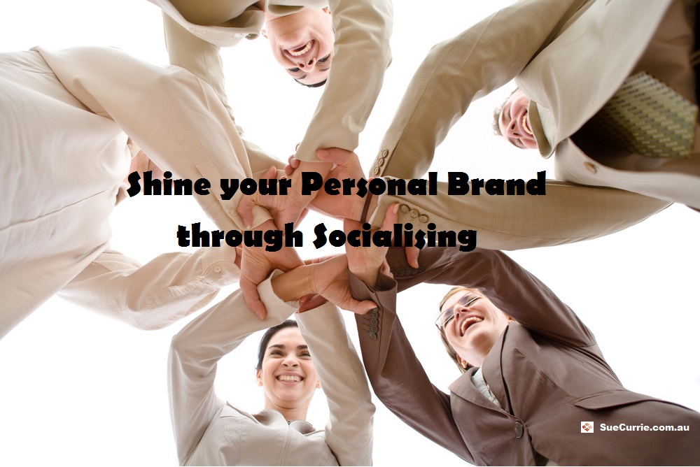 Shine your Personal Brand through Socialising