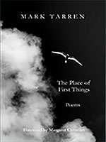 The Place of First Things - Poems by Mark Tarren