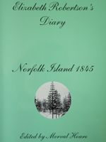 Elizabeth Robertson’s Diary, Norfolk Island 1845 by Merval Hoare