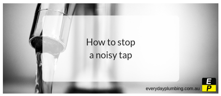 How to stop a noisy tap