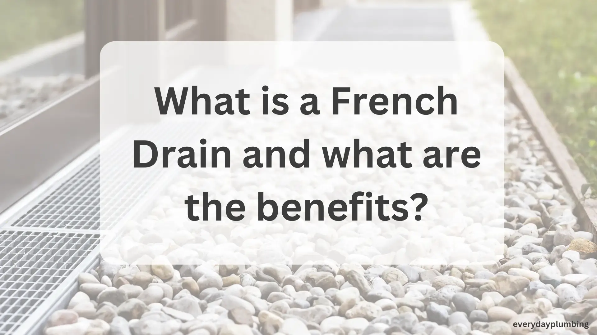 What is a French Drain and what are the benefits?