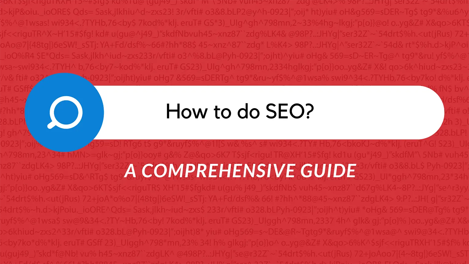 How to do SEO - A Comprehensive Guide