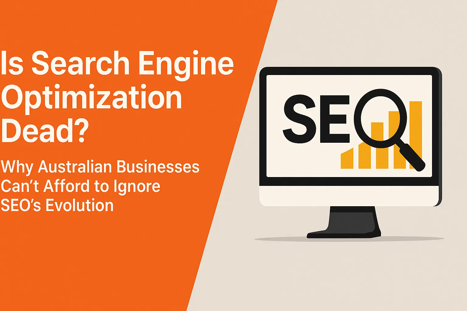 Is Organic SEO Dead in 2025? Here’s What Australian Businesses Need to Know