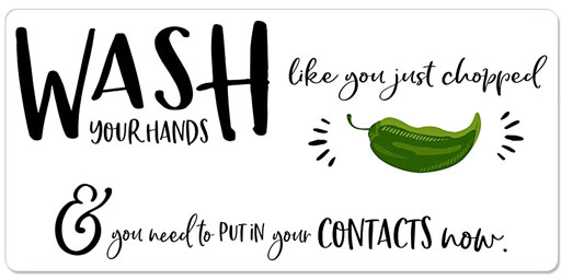 Wash your hands like you just chopped chillies