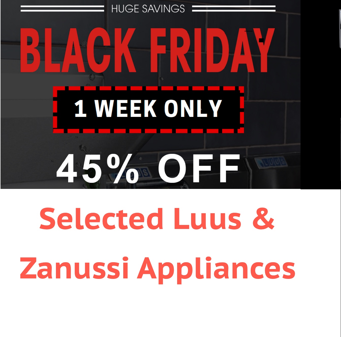 🔥 Hugh Black Friday Blowout: 45% OFF Luus & Zanussi Appliances! One Week Only! 🔥
