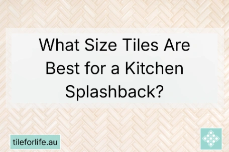 What Size Tiles Are Best for a Kitchen Splashback?
